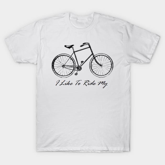 I Like To Ride My Bicycle T-Shirt by onestarguitar